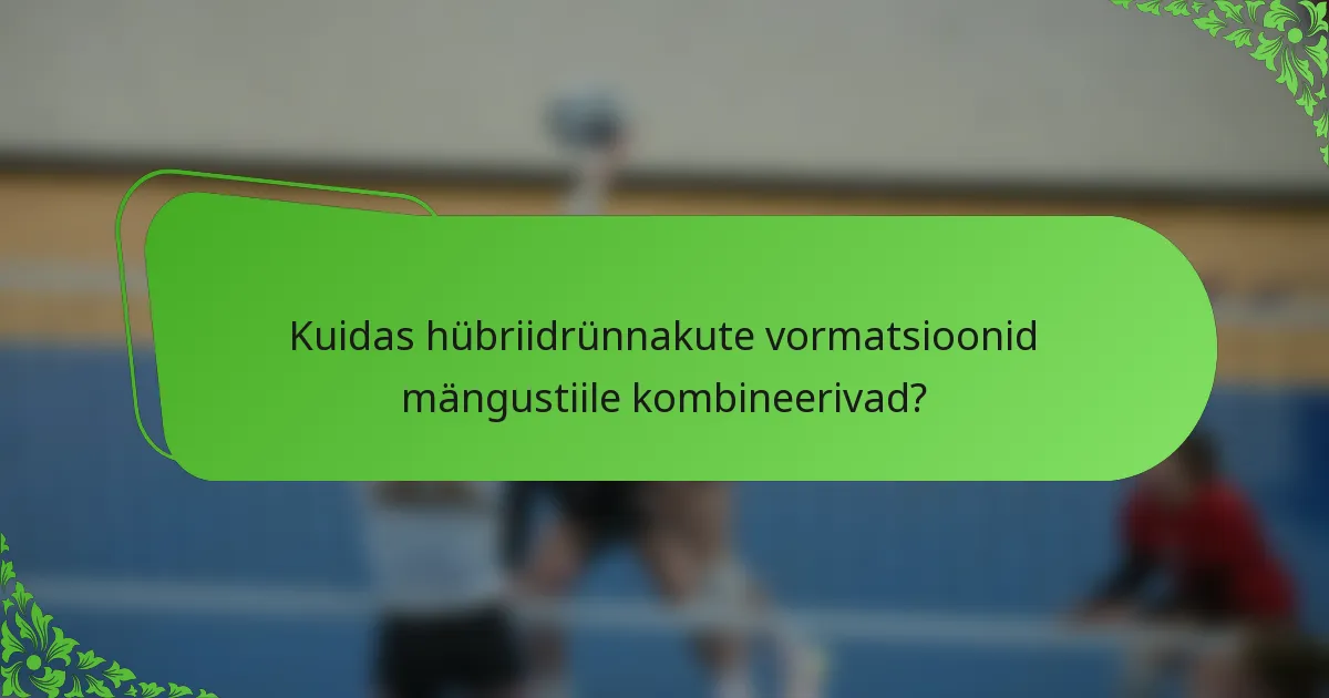 Kuidas hübriidrünnakute vormatsioonid mängustiile kombineerivad?