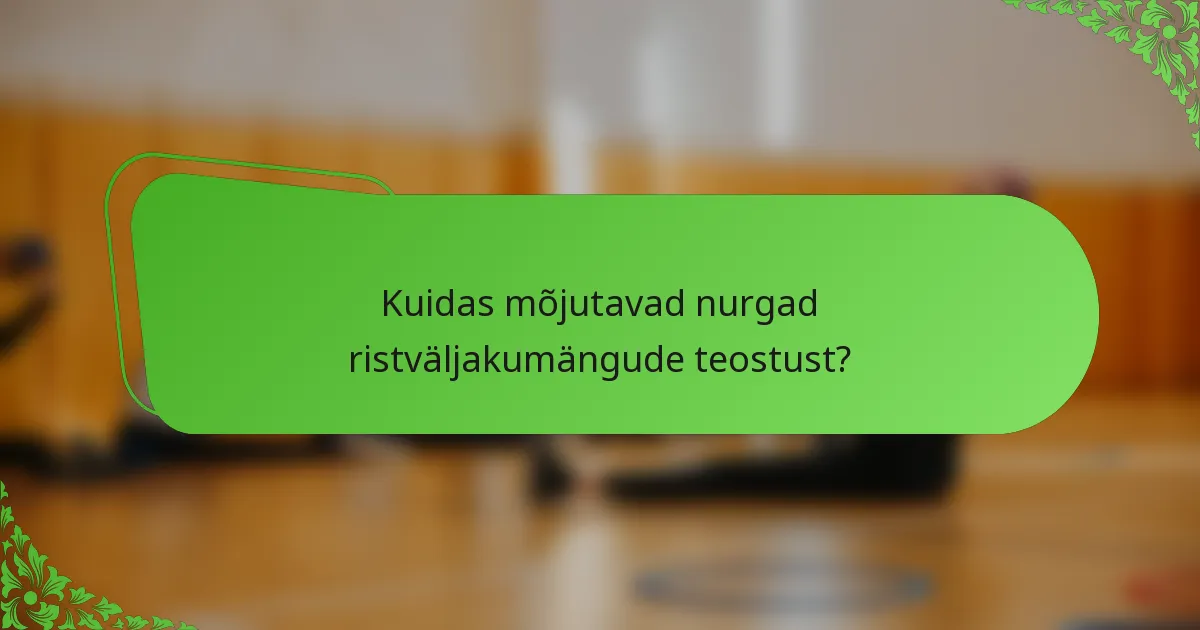 Kuidas mõjutavad nurgad ristväljakumängude teostust?