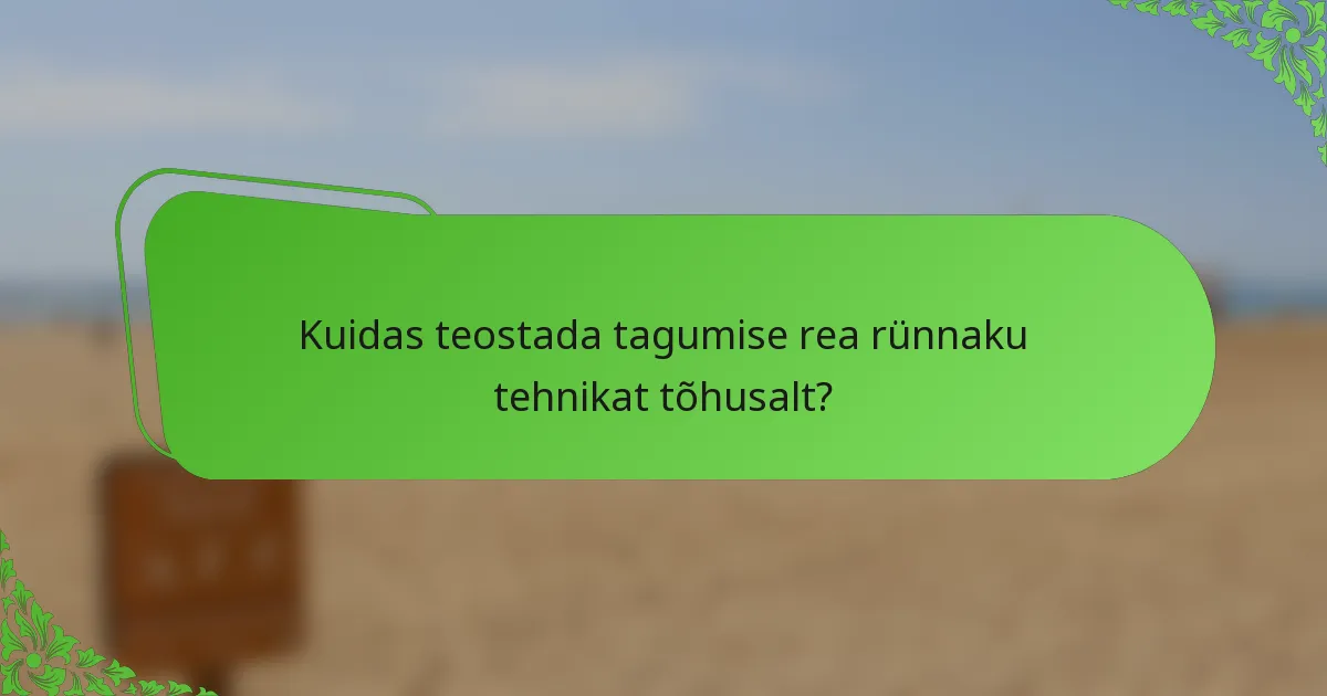 Kuidas teostada tagumise rea rünnaku tehnikat tõhusalt?
