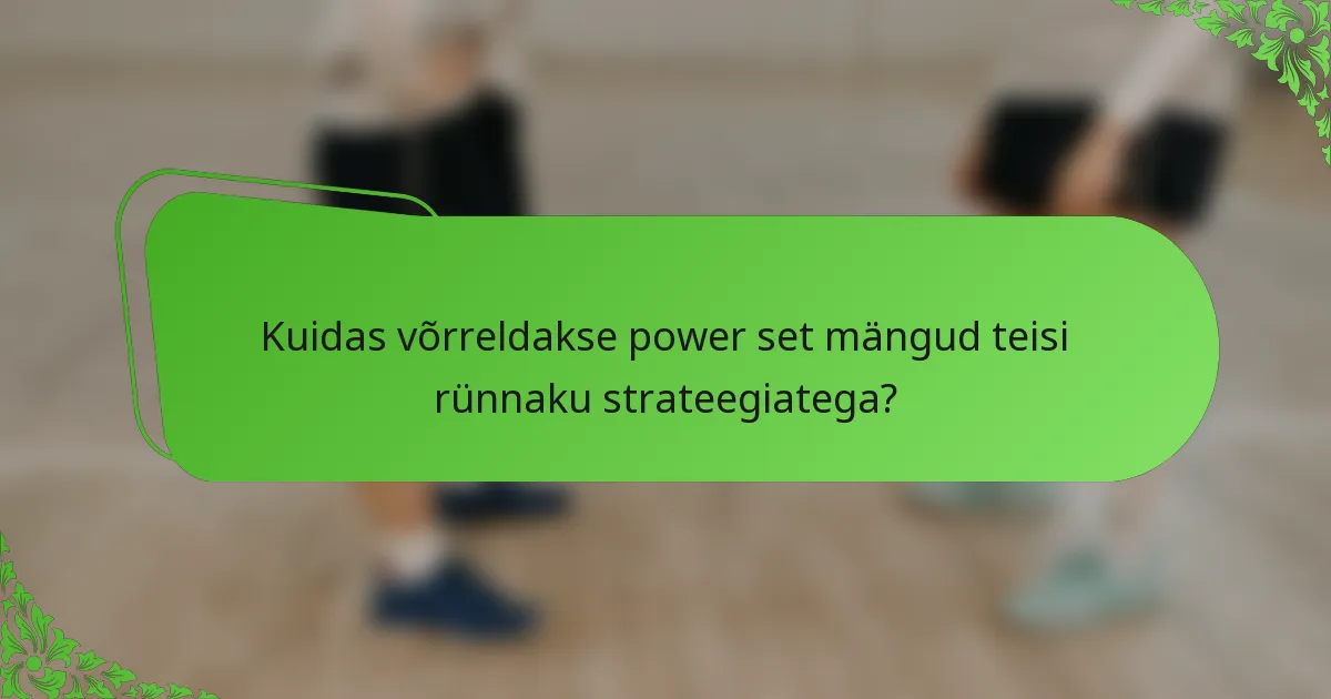 Kuidas võrreldakse power set mängud teisi rünnaku strateegiatega?