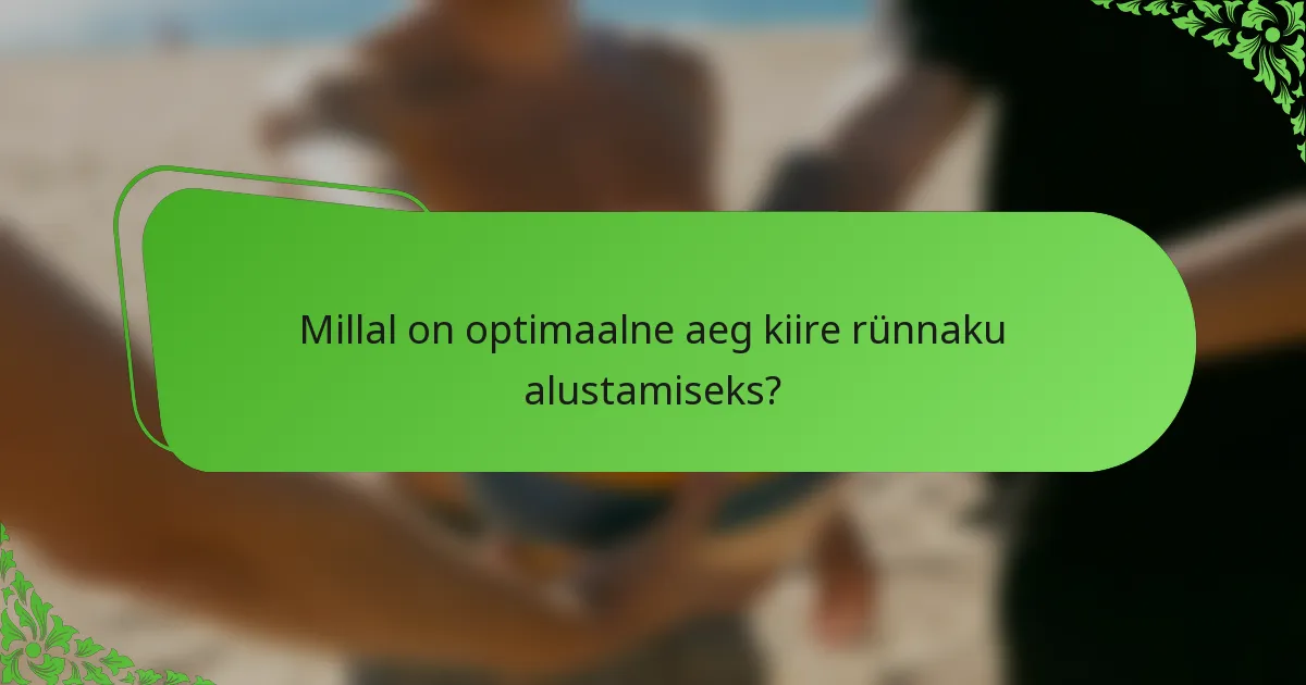 Millal on optimaalne aeg kiire rünnaku alustamiseks?