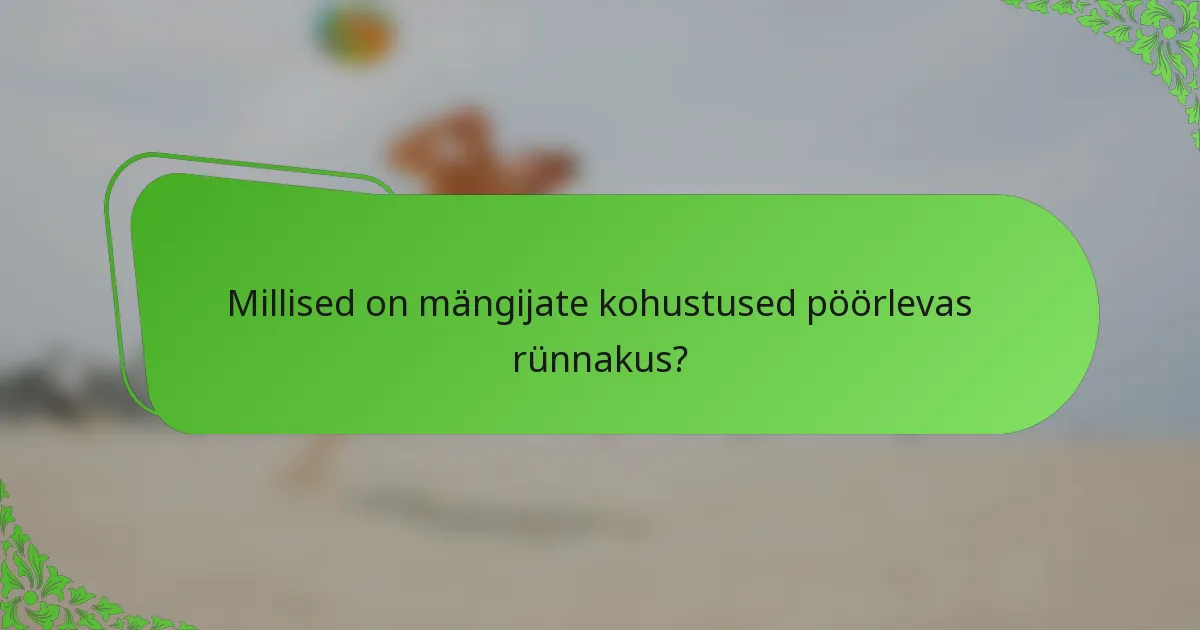 Millised on mängijate kohustused pöörlevas rünnakus?