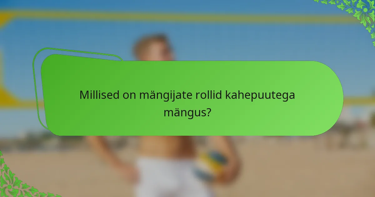 Millised on mängijate rollid kahepuutega mängus?