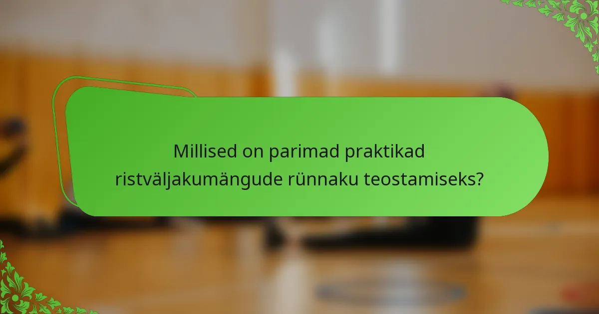 Millised on parimad praktikad ristväljakumängude rünnaku teostamiseks?